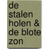 De stalen holen & De blote zon