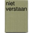 Niet verstaan
