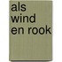 Als wind en rook