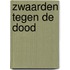 Zwaarden tegen de dood