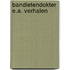 Bandietendokter e.a. verhalen