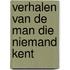 Verhalen van de man die niemand kent