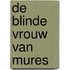 De blinde vrouw van Mures