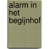 Alarm in het begijnhof