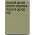 Moord op de Orient Express / Moord op de Nijl