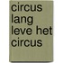Circus lang leve het circus