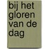 Bij het gloren van de dag