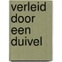Verleid door een duivel
