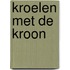 Kroelen met de kroon