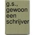 G.S., gewoon een schrijver