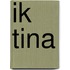 Ik tina
