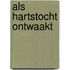 Als hartstocht ontwaakt