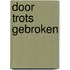 Door trots gebroken