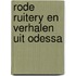 Rode ruitery en verhalen uit odessa