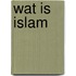 Wat is Islam