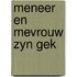 Meneer en mevrouw zyn gek