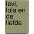 Levi, Lola en de liefde