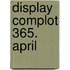 Display Complot 365. April