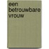 Een betrouwbare vrouw