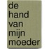De hand van mijn moeder