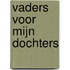 Vaders voor mijn dochters