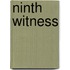 Ninth Witness