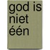 God is niet één
