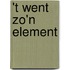 't Went zo'n element