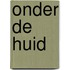 Onder de huid