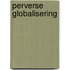 Perverse globalisering