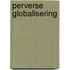 Perverse globalisering