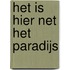 Het is hier net het paradijs