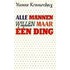 Alle mannen willen maar een ding