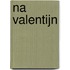 Na Valentijn