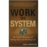Work the System