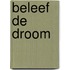 Beleef de droom
