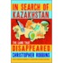 In Search Of Kazakhstan