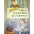 Bella, waar zijn je puppy's?