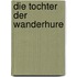 Die Tochter der Wanderhure