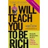I Will Teach You To Be Rich
