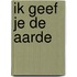 Ik geef je de aarde