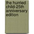The Hurried Child-25th Anniversary Edition