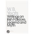 Writings On Irish Folklore, Legend And Myth
