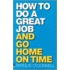 How To Do A Great Job... And Go Home On Time