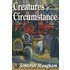 Creatures Of Circumstance
