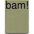 Bam!