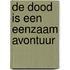 de dood is een eenzaam avontuur