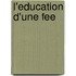 L'Education D'Une Fee