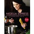 Nigella Express: 130 Recipes For Good Food, Fast
