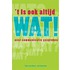 't Is ook altijd wat!
